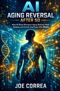 Cover: AI Aging Reversal After 50 - AI Longevity for 40+, 50+, 60+