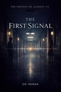 Cover: The First Signal (The Physics of Almost Us) - Paribhakti Global Publishing