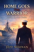 Cover: Home Goes The Warrior - Jeff Noonan