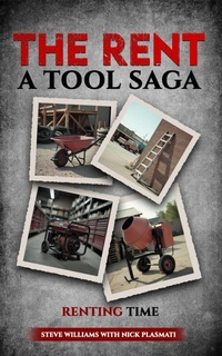Enlarge image Cover: Renting Time- The Rent-A-Tool Saga - Steve Williams
