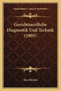 Abbildung von: Gerichtsarztliche Diagnostik Und Technik (1905) - Kessinger Publishing