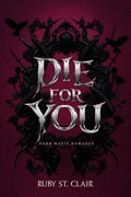 Cover: Die for You: Dark Mafia Romance (Until Death Series, #2) - Ruby St. Clair