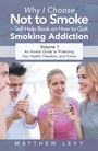 Cover: Why I Choose Not to Smoke - Self-Help Book on How to Quit Smoking Addiction - Balboa Press UK