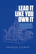 Cover: Lead It Like You Own It - Manuscripts LLC