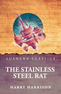 Cover: The Stainless Steel Rat - Lushena Books