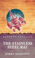 Cover: The Stainless Steel Rat - Lushena Books