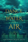 Cover: A Dance of Water and Air (Elemental Magicae, #1) - Antonia Aquilante