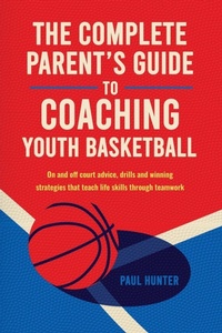 Enlarge image Cover: The Complete Parent's Guide to Coaching Youth Basketball - DNA DAVE LLC