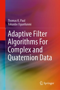 Enlarge image Cover: Adaptive Filter Algorithms For Complex and Quaternion Data - Springer