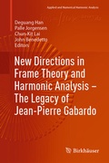 Cover: New Directions in Frame Theory and Harmonic Analysis - The Legacy of Jean-Pierre Gabardo - Birkh&auml;user