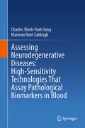 Cover: Assessing Neurodegenerative Diseases: High-Sensitivity Technologies That Assay Pathological Biomarkers in Blood - Springer