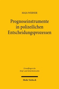 Enlarge image Cover: Prognoseinstrumente in polizeilichen Entscheidungsprozessen - Mohr Siebeck