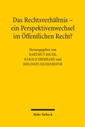 Cover: Das Rechtsverh&auml;ltnis - ein Perspektivenwechsel im &Ouml;ffentlichen Recht? - Mohr Siebeck