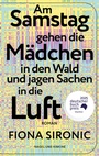 Bild: Am Samstag gehen die M&auml;dchen in den Wald und jagen Sachen in die Luft - Nagel & Kimche