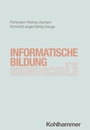 Cover: Informatische Bildung in der Grundschule - Kohlhammer