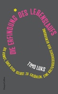 Cover: Die Erfindung des Lebenslaufs. Die Kunst, &uuml;ber sich selbst zu erz&auml;hlen. Eine Kulturgeschichte der Bewerbung - HarperCollins Hardcover