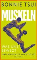 Cover: Muskeln. Was uns bewegt - und warum es wichtig ist - HarperCollins Hardcover