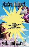 Cover: Stolz und Zweifel. Eine Verteidigung der Mutterschaft - HarperCollins Hardcover