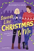 Cover: Sounds Like Christmas to Me: Eine Zeit f&uuml;r zweite Chancen - HarperCollins Taschenbuch