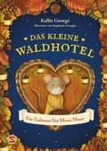 Cover: Das kleine Waldhotel. Ein Zuhause f&uuml;r Mona Maus (Band 1) - Schneiderbuch
