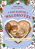 Cover: Das kleine Waldhotel. Ein Winterwunder f&uuml;r Mona Maus (Band 2) - Schneiderbuch