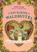 Cover: Das kleine Waldhotel. Ein Bl&uuml;tenfest f&uuml;r Mona Maus (Band 3) - Schneiderbuch