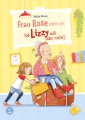 Cover: Frau Rose zieht ein (ob Lizzy will oder nicht) - Schneiderbuch