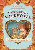 Cover: Das kleine Waldhotel. Ein Herbstschatz f&uuml;r Mona Maus (Band 5) - Schneiderbuch