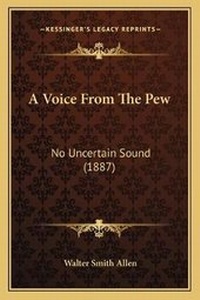 Enlarge image Cover: A Voice From The Pew - Kessinger Publishing
