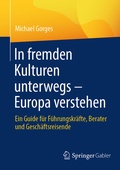 Cover: In fremden Kulturen unterwegs - Europa verstehen - Springer Gabler
