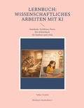 Cover: Lernbuch: Wissenschaftliches Arbeiten mit KI - BoD - Books on Demand