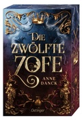 Cover: Die zw&ouml;lfte Zofe - Oetinger