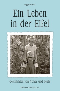 Enlarge image Cover: Ein Leben in der Eifel - Rhein-Mosel-Verlag