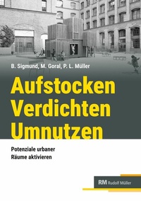 Bild vergrößern Bild: Aufstocken, verdichten, umnutzen - E-Book (PDF) - Rudolf Müller Verlag