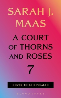 Enlarge image Cover: A Court of Thorns and Roses 7 - Bloomsbury UK