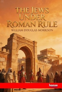 Enlarge image Cover: The Jews under Roman Rule - Hansebooks