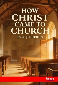 Enlarge image Cover: How Christ came to Church - Hansebooks