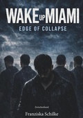 Cover: Wake Up Miami - Edge of Collapse - Tolino Media