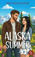 Cover: Alaska Summer | Eine cozy Forbidden Love Small Town Romance - dp DIGITAL PUBLISHERS GmbH
