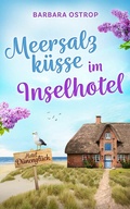 Cover: Meersalzk&uuml;sse im Inselhotel | Ein Feel Good Nordsee Liebesroman - dp DIGITAL PUBLISHERS GmbH