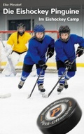 Cover: Die Eishockey Pinguine: Im Eishockey Camp - BoD - Books on Demand