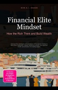 Cover: Financial Elite Mindset: How the Rich Think and Build Wealth - Saage Media GmbH