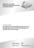 Cover: Development of the PBF-LB/M Workflow for Ti-Al through Improvement of Thermal Management by Multi-Laser Scan Strategy - Fraunhofer Verlag