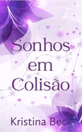 Cover: Sonhos em Colis&atilde;o - Kristina Beck