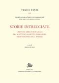 Cover: Storie intrecciate. Cristiani, ebrei e musulmani tra scritture, oggetti e narrazioni (Mediterraneo, secc. XVI-XIX) - Edizioni Di Storia E Letteratura