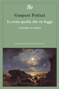 Cover: Io sono quella che tu fuggi. Leopardi e la Natura - Edizioni Di Storia E Letteratura