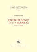Cover: Figure di donne in et&agrave; moderna - Edizioni Di Storia E Letteratura