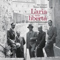 Cover: L'aria della libert&agrave; - Edizioni Di Storia E Letteratura