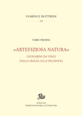 Cover: &laquo;Artefiziosa natura&raquo; - Edizioni Di Storia E Letteratura