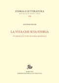 Cover: La vita che si fa storia - Edizioni Di Storia E Letteratura